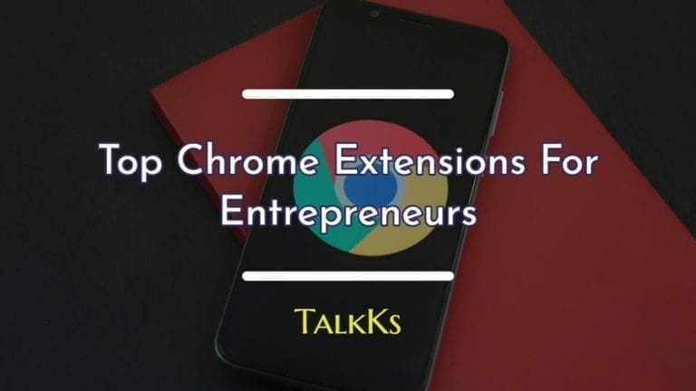 Ranked List of Top Chrome Extensions For Entrepreneurs